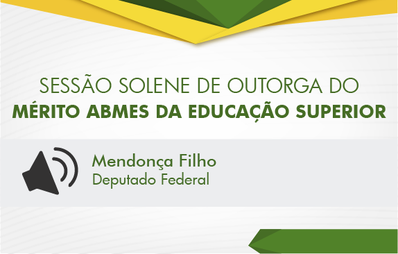 Sessão solene de outorga do Mérito ABMES da Educação Superior (Mendonça Filho)