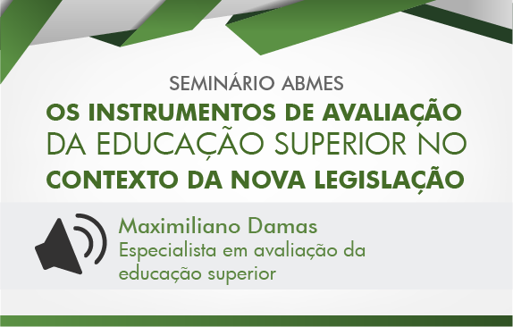 Os instrumentos de avaliação da educação superior no contexto da nova legislação (Maximiliano Damas)