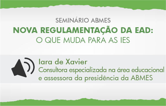 Nova regulamentação da EAD: O que muda para as IES (Iara)