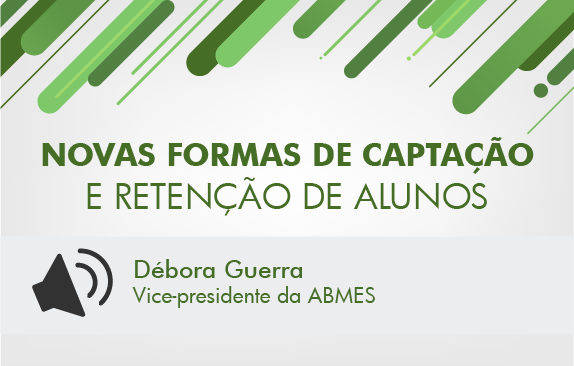 Seminário ABMES | Novas formas de captação e retenção de alunos (Débora Guerra)