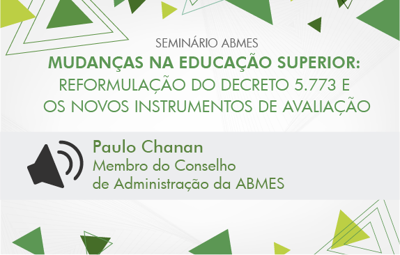 Reformulação do Decreto 5.773 e os novos instrumentos de avaliação (Paulo Chanan)