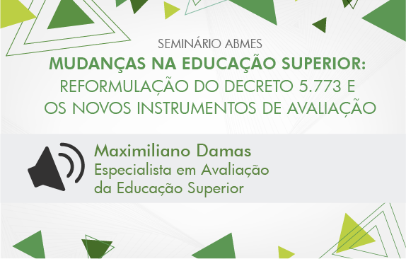 Reformulação do Decreto 5.773 e os novos instrumentos de avaliação (Maximiliano Damas)