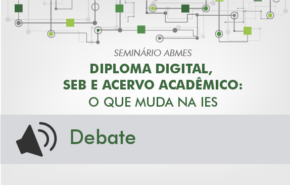 Seminário ABMES | Diploma digital, SEB e acervo acadêmico (Debate)