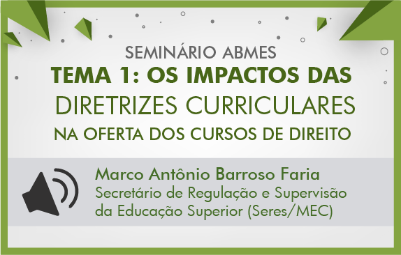 Seminários de fevereiro ABMES | Os impactos das diretrizes curriculares na oferta dos cursos de direito (Marco Antônio Faria)