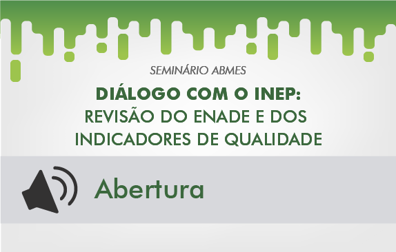 Seminário ABMES | Diálogo com o Inep (Abertura)