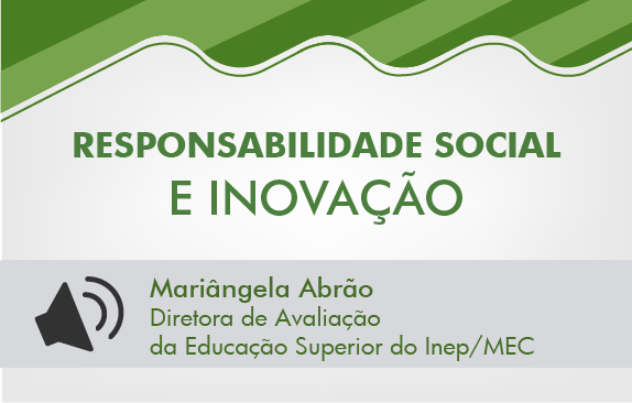 Seminário ABMES | Responsabilidade Social e Inovação (Mariângela Abrão)