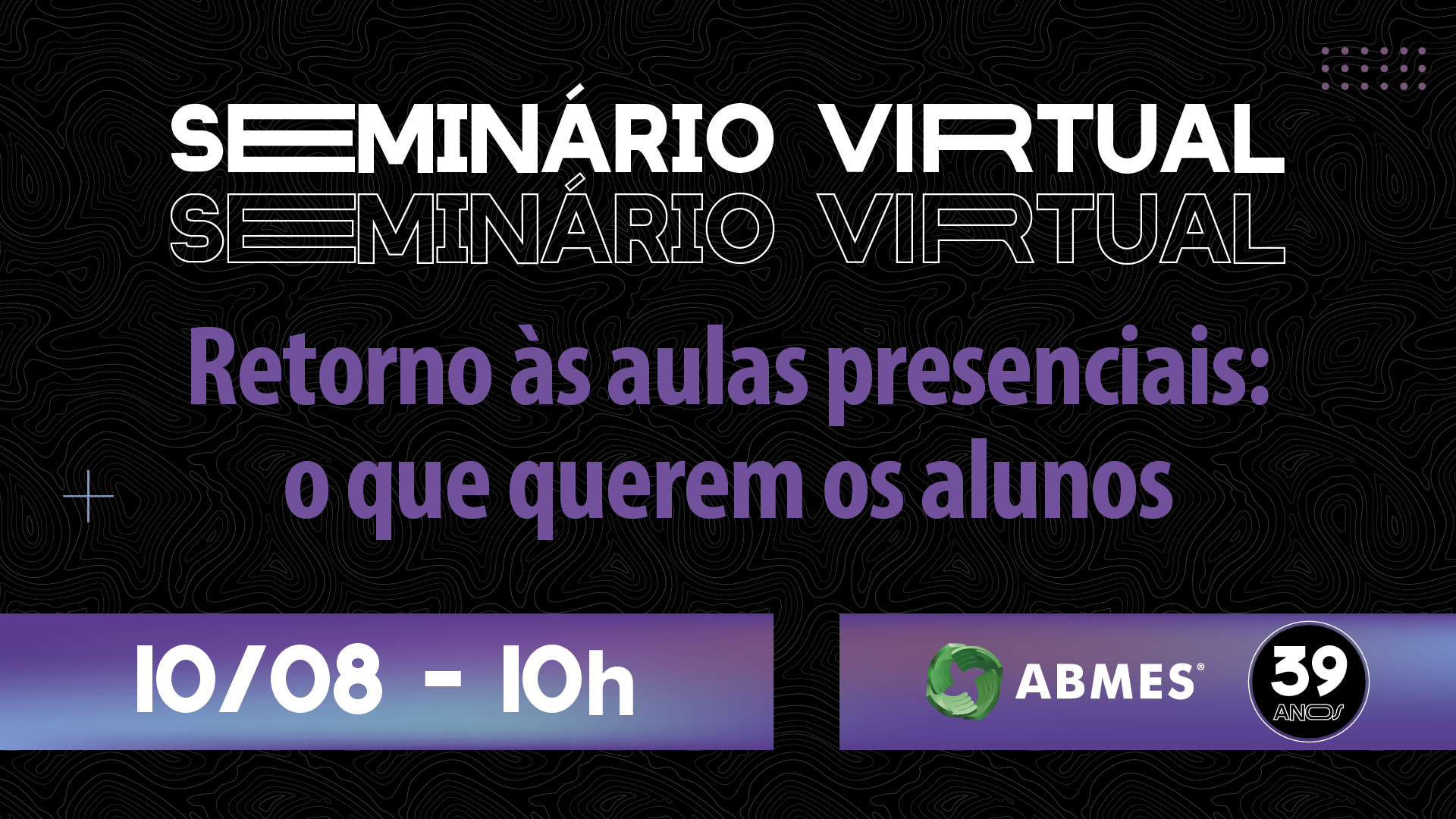 ABMES39 | Retorno às aulas presenciais: o que querem os alunos