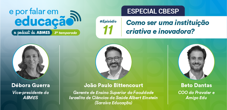 ESPECIAL CBESP | Como ser uma instituição criativa e inovadora?