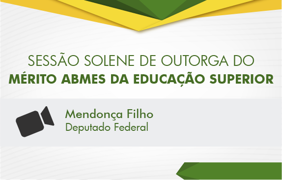 Outorga do Mérito ABMES da Educação Superior - Mendonça Filho