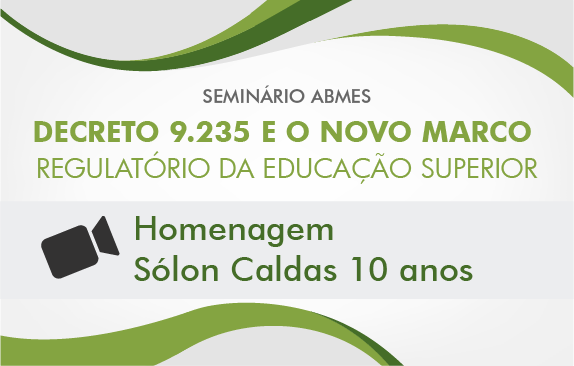 Seminário ABMES | Decreto 9.235 e o novo marco regulatório da educação superior (Homenagem)