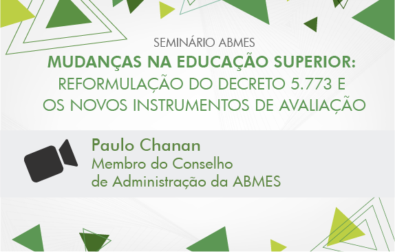 Reformulação do Decreto 5.773 e os novos instrumentos de avaliação (Paulo Chanan)