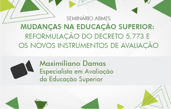 Reformulação do Decreto 5.773 e os novos instrumentos de avaliação (Maximiliano Damas)