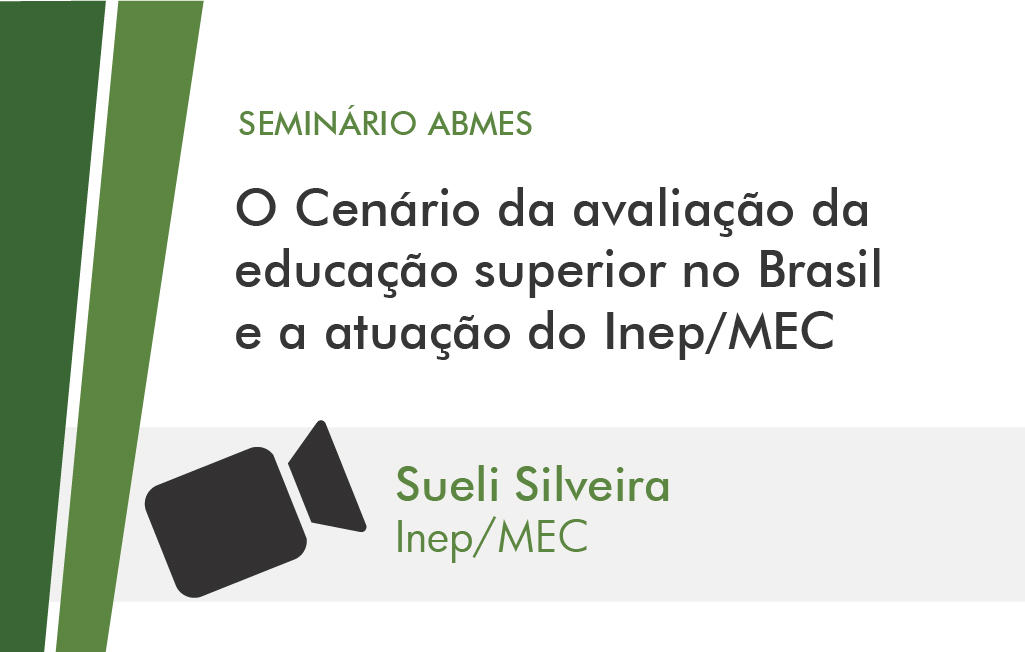 O CENÁRIO DA AVALIAÇÃO DA EDUCAÇÃO SUPERIOR NO BRASIL E A ATUAÇÃO DO INEP/MEC (SUELI SILVEIRA)