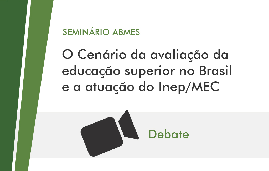 O CENÁRIO DA AVALIAÇÃO DA EDUCAÇÃO SUPERIOR NO BRASIL E A ATUAÇÃO DO INEP/MEC (DEBATE)