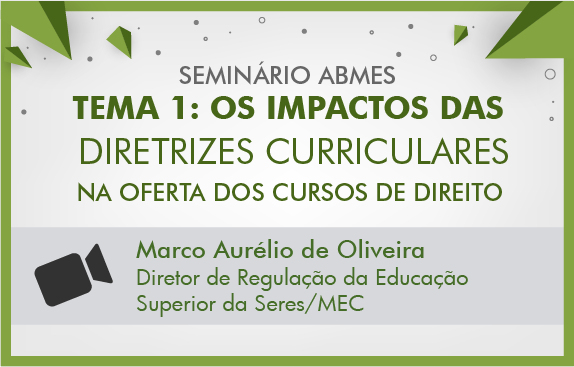 Seminários de fevereiro ABMES | Os impactos das diretrizes curriculares na oferta dos cursos de direito (Marco Aurélio)