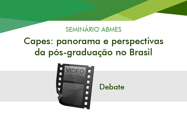 CAPES - panorama e perspectivas da pós-graduação no Brasil (Debate)